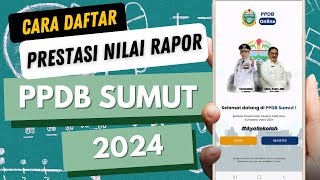 CARA DAFTAR PPDB SUMUT 2024 JALUR PRESTASI NILAI RAPOR SMA-SMK