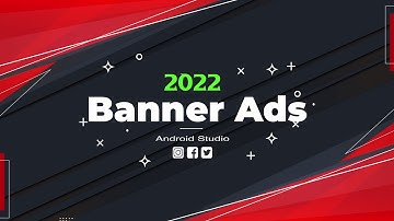 Admob Banner Ads || Android Studio Tutorial || 2022 || New Tutorial