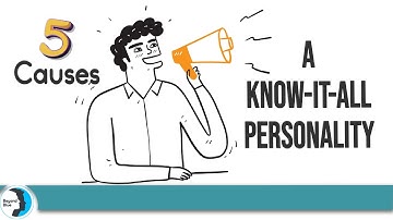 FIVE Causes of A Know-It-All Personality