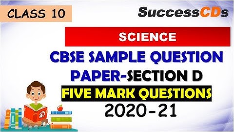 Class 10 Science Sample Question paper Section D 2020-21 (5 Marks Questions) | CBSE Class 10 Science