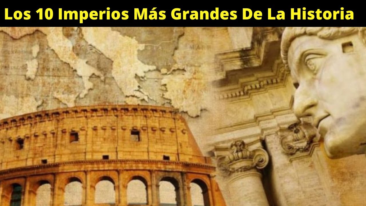 💂‍♂️ Top 10 Los Imperios más Grandes de la Historia 💂‍♂️ - YouTube