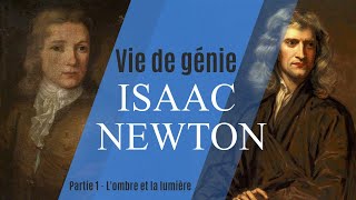 Isaac Newton : une vie de génie - partie 1