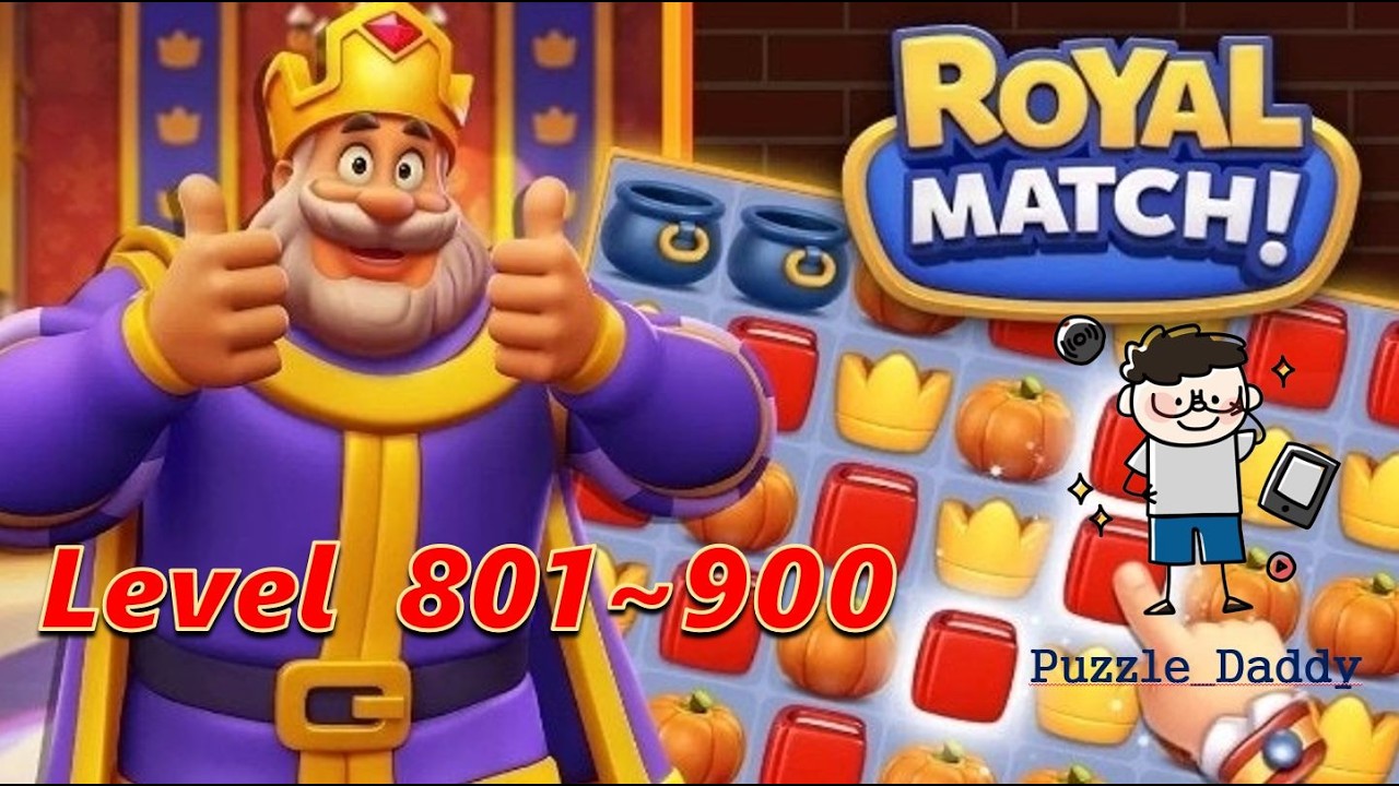 [Puzzle_Daddy] ♠ Royal Match_Level 801~900  ♣ No Boosters