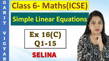 Simple Linear Equations | ICSE class 6 mathematics | Chapter 16 | Exercise 16 (C) | Q 1-15 | Selina
