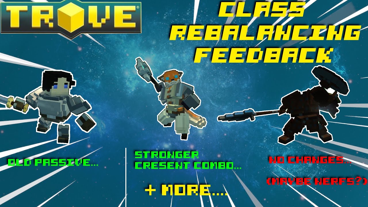 Trove Class Rebalancing! My Suggestions on the subject. (Ideas) Trove Class Rebalancing! My Suggestions on the subject. (Ideas)