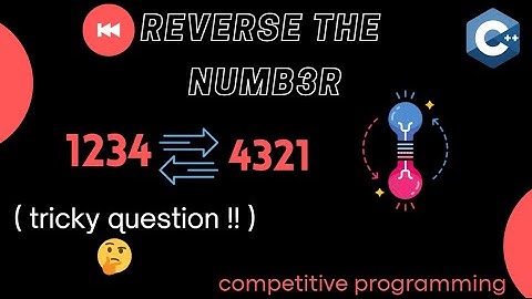 Reverse The Number (explained) | Competitive Progamming | Codechef | C++ (in hindi)