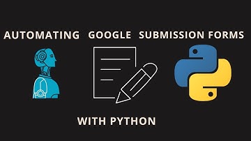 Automating Google Forms Submissions with Python