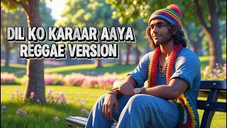 Reggae India - DIL KO KARAAR AAYA Full Lirik