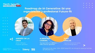 Tech Sprints Live: Roadmap de IA Generativa: Sé una organización y profesional future-fit