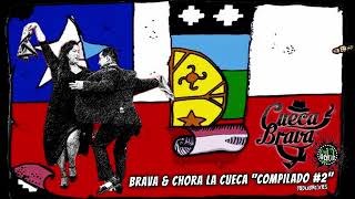 Brava & Chora La Cueca Compilado #2 [YoDubMixes 2024]