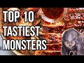 Top 10 Tastiest Monsters