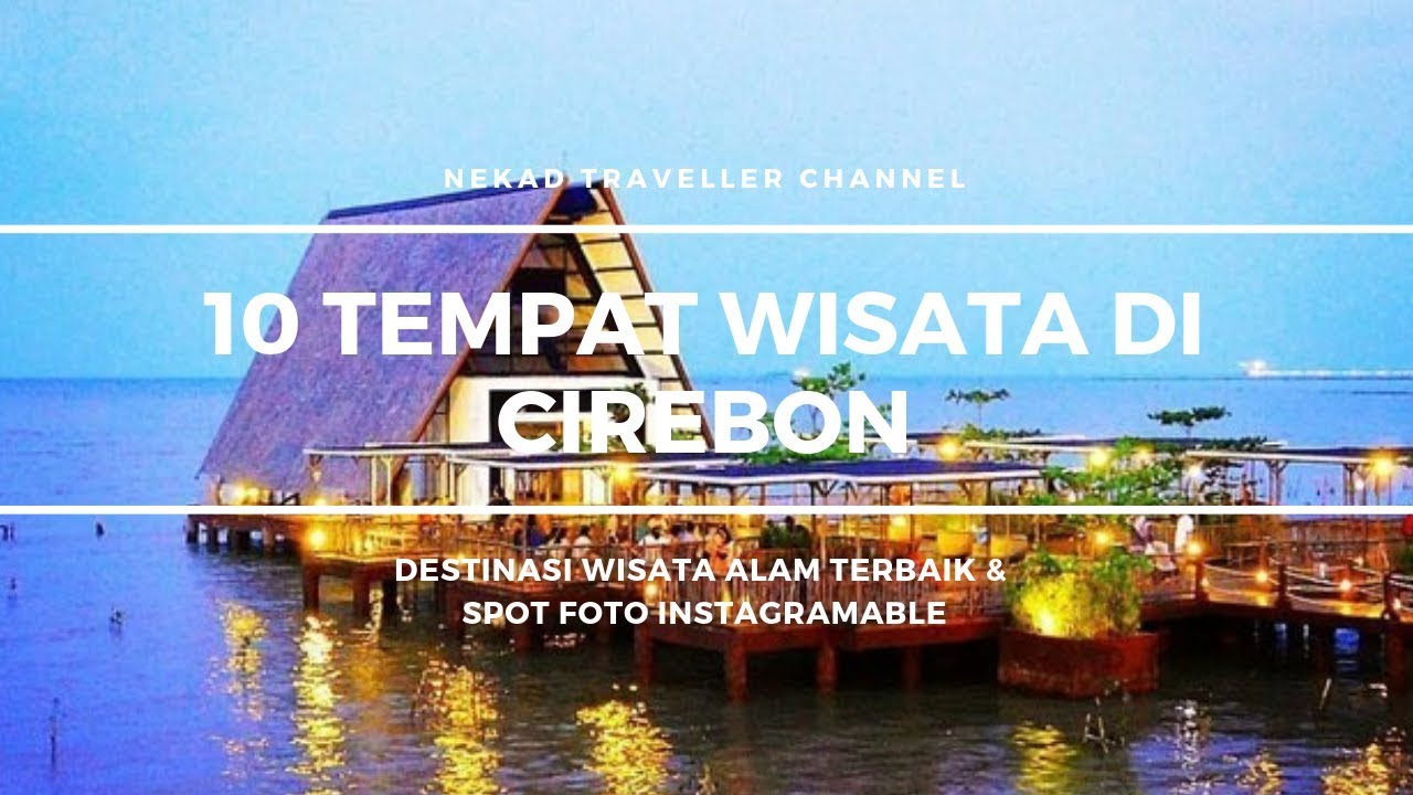 10 Tempat Wisata Di Cirebon Youtube
