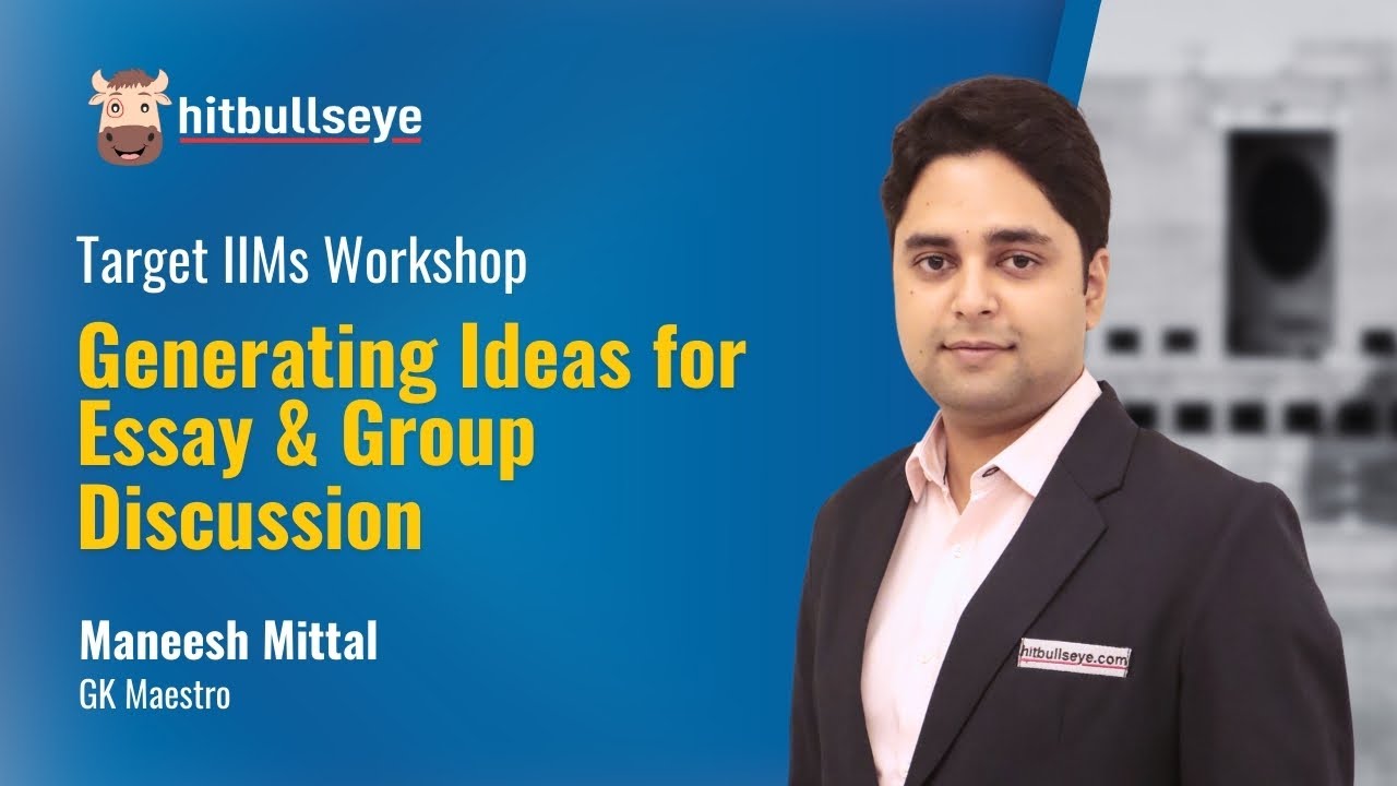 Generating Ideas for Essay & Group Discussion | Target IIM Workshop | CAT-MBA WAT/PI Prep