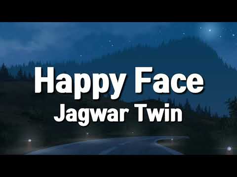 Happy Face (lyrics)  - Jagwar Twin