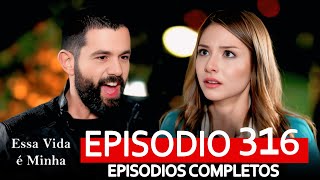Essa Vida é Minha 316. Episódio (Dublagem em Português)