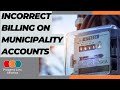 Incorrect Billing On Municipality Accounts