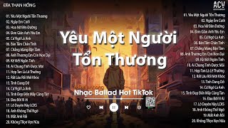 Tình Yêu Ai Chẳng Muốn Ở Bên Người Mà Minh Thương | Yêu Một Người Tổn Thương - Nhật Phong