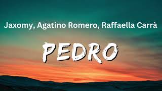 Jaxomy, Agatino Romero, Raffaella Carrà - PEDRO (Lyrics)
