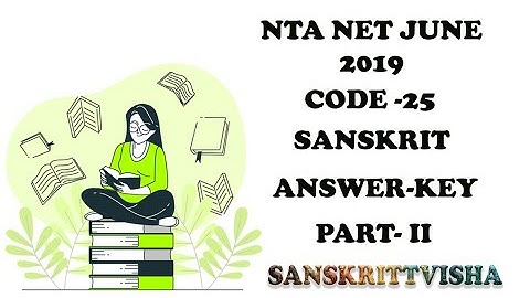 NTA NET SANSKRIT CODE 25 JUNE 2019 ANSWER KEY || SANSKRIT TVISHA || PART-II