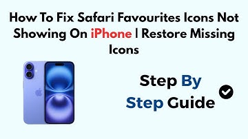 How To Fix Safari Favourites Icons Not Showing On iPhone | Restore Missing Icons