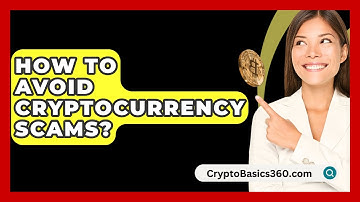 How to Avoid Cryptocurrency Scams? - CryptoBasics360.com