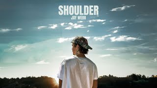 Jay Webb - Shoulder (Official Audio)