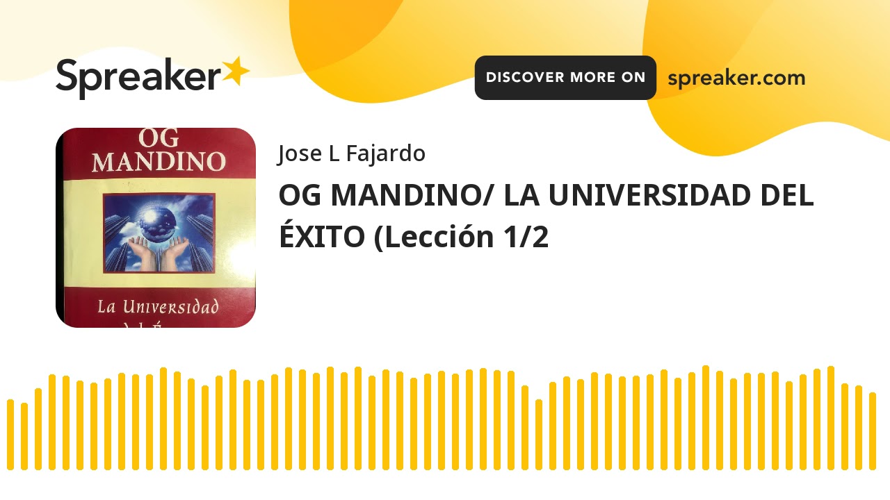OG MANDINO/ LA UNIVERSIDAD DEL ÉXITO (Lección 1/2 - YouTube