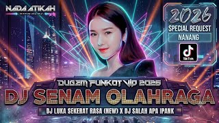 Dugem Funkot Vip 2026 Dj Senam Olahraga Dj Luka Sekerat Rasa new Dj Salah Apa Ipank Request Nanang