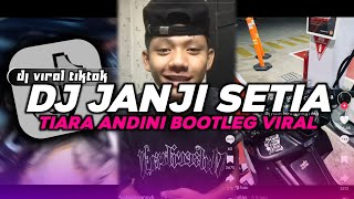 DJ JANJI SETIA TIARA ANDINI BOOTLEG Farrij rmx JEDAG JEDUG MENGKANE VIRAL TIKTOK TERBARU