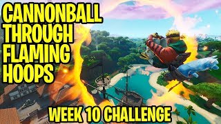 Fortnite Launch Flaming Hoops With A Cannon Video Fortnite Launch - launch through flaming hoops with a cannon all locations week 10 challenges season 8 fortnite