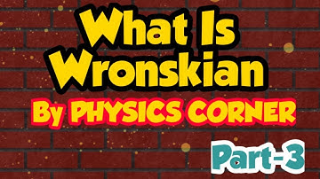 What Is Wronskian ???