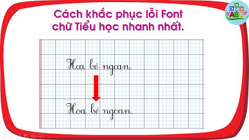 Cách khắc phục lỗi Font chữ Tiểu học nhanh nhất