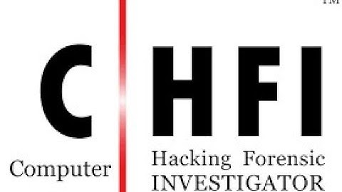 What is CHFI (Computer Hacking Forensic Investigator)? Part-1