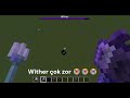 Minecraft Wither çok zor ! 😭😭😭😭😭😭😭😭😭