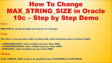 Oracle 19c - ORA-00910:specified length too long for its datatype | MAX_STRING_SIZE=EXTENDED - Demo!