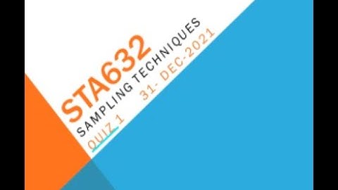 STA632 Sampling Techniques Quiz No 1