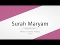 Surah maryam  recitation by mishary rashid alafasy