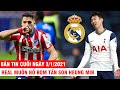 BẢN TIN CUỐI NGÀY 3/1 | Real muốn nổ bom tấn Son heung Min – Suarez sẽ giúp Atletico vô địch La Liga