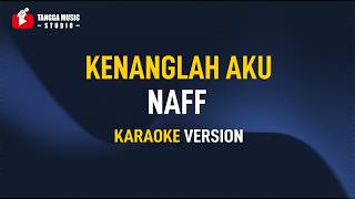 Download lagu Naff - Kenanglah Aku (Karaoke)