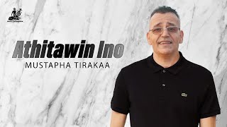 Download lagu Mustapha Tirakaa - Athitawin Ino 2025