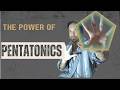 THE POWER OF PENTATONICS