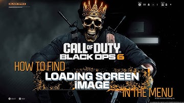 Black Ops 6: How to Access Loading Screen Image Menu FAST! (Under 1 Min Guide)