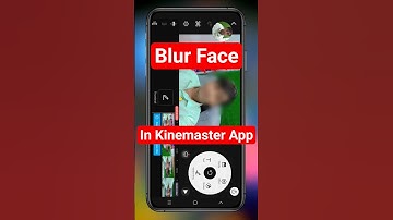 How to Blur Face in KineMaster || Easy Video Editing