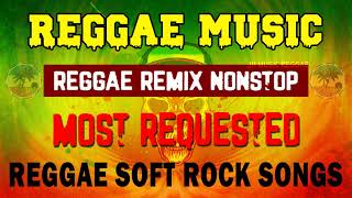 REGGAE REMIX NONSTOP | Most Requested Reggae Soft Rock Songs | Favorite Reggae Mix screenshot 4