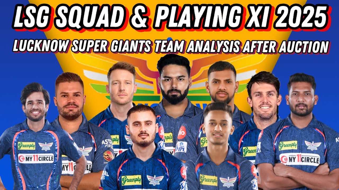 IPL 2025 - Lucknow Super Giants Playing 11 || LSG Squad 2025 || Rishab Pant new Captain of LSG Team