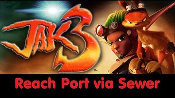 Jak 3 - Reach Port via Sewer - 23