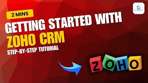 Getting Started with Zoho CRM | Beginner’s Step-by-Step Guide (2025)