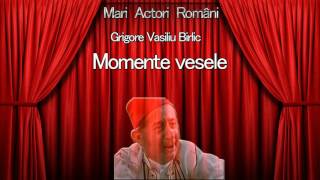 Momente vesele - Grigore Vasiliu Birlic