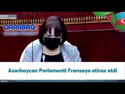 Azərbaycan Parlamenti Fransaya etiraz etdi (20.11.2020)