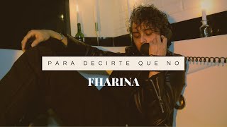 Video thumbnail of "Para decirte que no | Fharina | Letra"